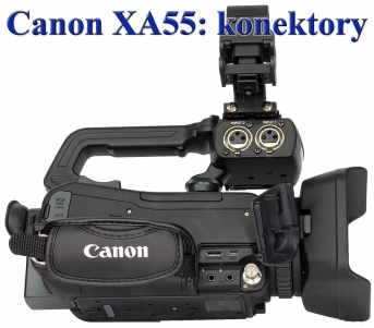 Videokamera Canon XA55 s detailem konektorů zprava