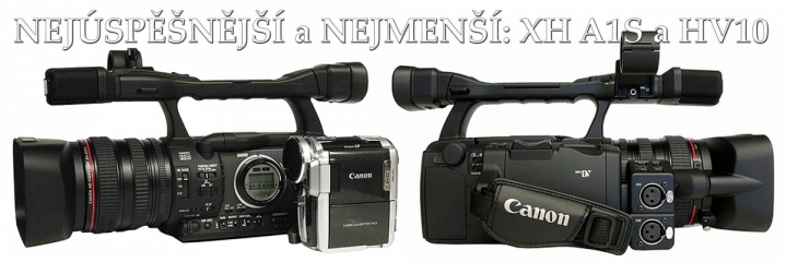 NEJÚSPĚŠNĚJŠÍ a NEJMENŠÍ: Canon HX A1S a HV10...